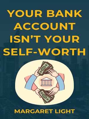 cover image of Your Bank Account Isn't Your Self-Worth